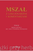 Mszał z Lekcjonarzem i komentarzami. Tom 3. Okres zwykły od 1 do 8 tygodnia zwykłego