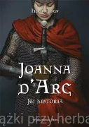 Joanna d’Arc. Jej historia - Helen Castor 