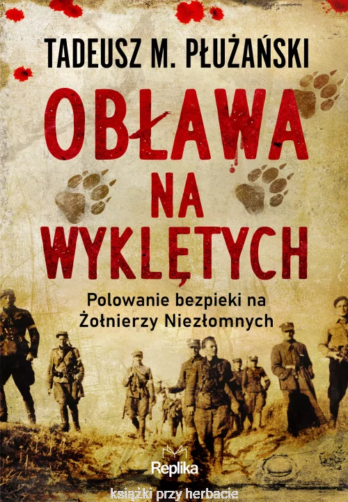 Obława na Wyklętych. Polowanie bezpieki na Żołnierzy Niezłomnych_ksiegarniaksiazkiprzyherbacie.jpg
