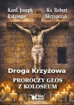 Droga Krzyżowa. Proroczy głos z Koloseum - kard. Joseph Ratzinger, ks. Robert Skrzypczak