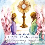 Oto Chleb Aniołów. Komunia Święta i Dzieci - Anna Mandrela