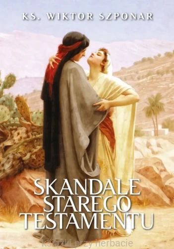 Skandale Starego Testamentu_ks. wiktor szonar_ksiegarniaksiazkiprzyherbacie.jpg