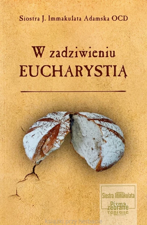 W zadziwieniu Eucharystią_adamska_ksiegarniaksiazkiprzyherbacie.jpg