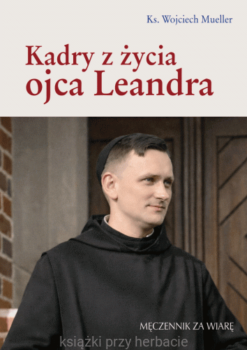 Kadry z życia ojca Leandra_mueller_ksiegarniaksiazkiprzyherbacie.jpg