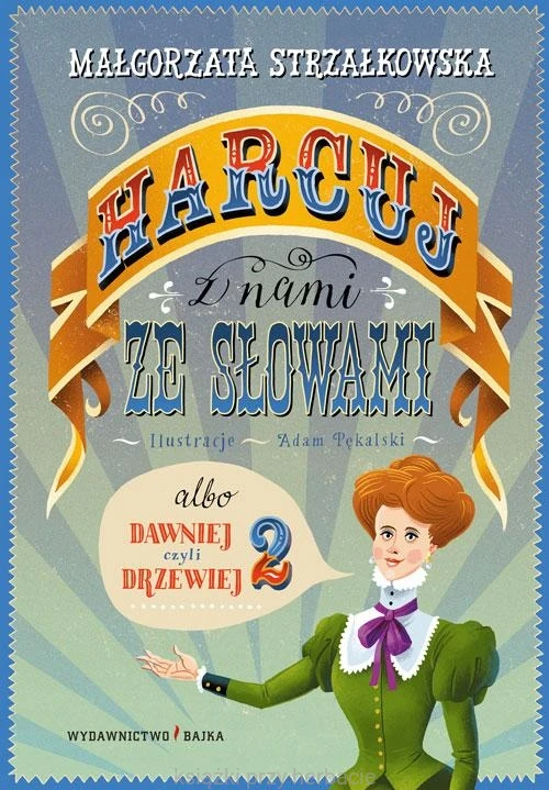 Harcuj z nami ze słowami, albo dawniej czyli drzewiej 2_strzałkowska.jpg