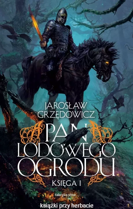 Pan Lodowego Ogrodu. Tom 1_grzędowicz_ksiegarniaksiazkiprzyherbacie.jpg