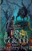 Pan Lodowego Ogrodu. Księga 2 - Jarosław Grzędowicz
