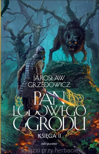 Pan Lodowego Ogrodu. Księga 2_jaroslaw grzędowicz.jpg