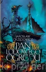 Pan Lodowego Ogrodu. Księga 3 - Jarosław Grzędowicz