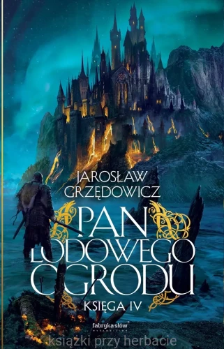 Pan Lodowego Ogrodu. Księga 4_jaroslaw grzędowicz.jpg