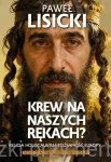 Krew na naszych rękach? Religia Holocaustu i tożsamość Europy - Paweł Lisicki
