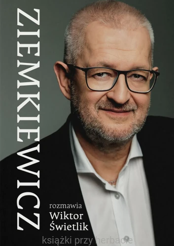 ziemkiewicz_Rafał Ziemkiewicz_Wiktor Świetlik_ksiegarniaksiazkiprzyherbacie.jpg