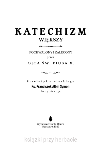 Katechizm Katolicki pochwalony i zalecony przez św. Piusa X 2_ksiegarniaksiazkiprzyherbacie.jpg