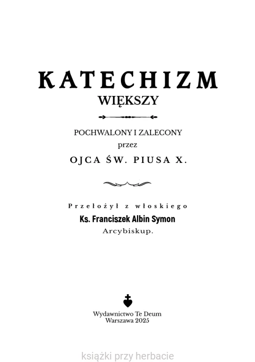 Katechizm Katolicki pochwalony i zalecony przez św. Piusa X 2_ksiegarniaksiazkiprzyherbacie.jpg