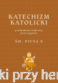 Katechizm Katolicki pochwalony i zalecony przez św. Piusa X_ksiegarniaksiazkiprzyherbacie.jpg