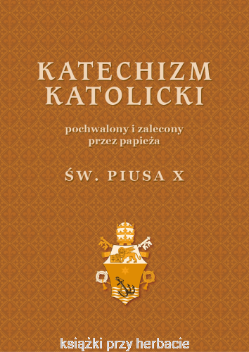 Katechizm Katolicki pochwalony i zalecony przez św. Piusa X_ksiegarniaksiazkiprzyherbacie.jpg