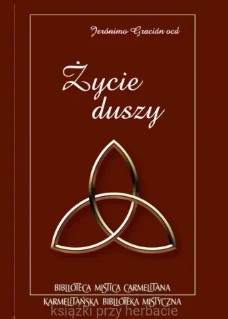 Życie duszy - Jeronimo Gracián OCD_ksiegarniaksiazkiprzyherbacie.jpg