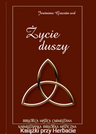 Życie duszy - Jeronimo Gracián OCD_ksiegarniaksiazkiprzyherbacie.jpg