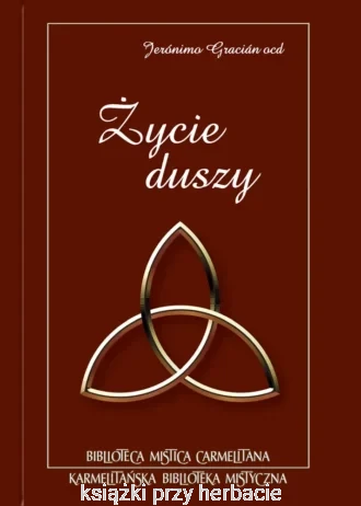 Życie duszy - Jeronimo Gracián OCD_ksiegarniaksiazkiprzyherbacie.jpg