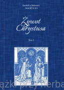 Żywot Chrystusa. Tom 1 - Ludolf z Saksoni Kartuz