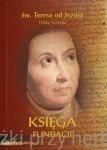 Księga fundacji (wyd. podręczne) - św. Teresa od Jezusa
