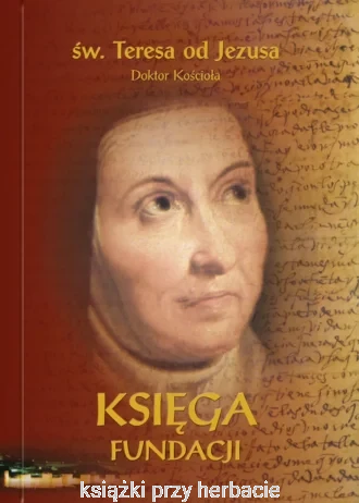 księga fundacji_teresa od jezusa_podręczne_ksiegarniaksiazkiprzyherbacie.jpg