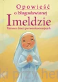 Opowieść o bł. Imeldzie – Patronce dzieci pierwszokomunijnych_ksiegarniaksiazkiprzyherbacie.jpg