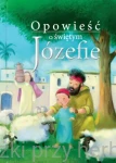Opowieść o św. Józefie - Ewelina Sodel, Marcin Piwowarski