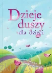 Dzieje duszy dla dzieci - Ewelina Sodel, Marcin Piwowarski