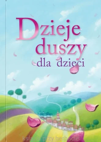 Dzieje duszy dla dzieci_sodel_ksiegarniaksiazkiprzyherbacie.jpg