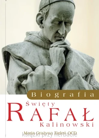 Św. Rafał Kalinowski. Biografia_zieleń_ksiegarniaksiazkiprzyherbacie.jpg