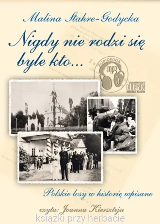 Nigdy nie rodzi się byle kto… audiobook_stahre-godycka_ksiegarniaksiazkiprzyherbacie.jpg