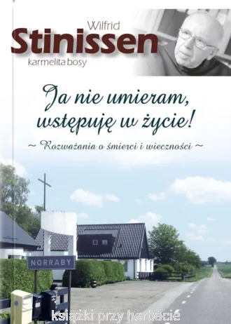 Ja nie umieram, wstępuję w życie_stinissen_ksiegarniaksiazkiprzyherbacie.jpg