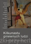 Kilkunastu gniewnych ludzi - abp M. Jędraszewski,  B. Wildstein, A. Nowak, ks. prof. P.  Bortkiewicz i inni