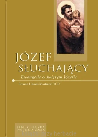 Józef słuchający. Ewangelie o św. Józefie_ksiegarniaksiazkiprzyherbacie.jpg