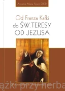 Od Franza Kafki do św. Teresy od Jezusa. Wprowadzenie do "niedostępnego" zamku - Antonio Maria Sicari OCD