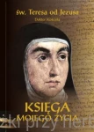 Księga mojego życia (wyd. krytyczne) - św. Teresa od Jezusa doktor Kościoła
