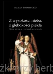 Z wysokości nieba, z głębokości piekła. Słów kilka o rzeczach ostatnich - Marian Zawada OCD