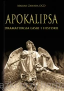 Apokalipsa - dramaturgia łaski i historii - Marian Zawada OCD