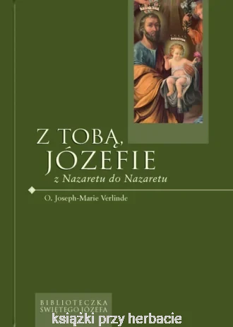Z Tobą Józefie z Nazaretu do Nazaretu_verlinde_ksiegarniaksiazkiprzyherbacie.jpg