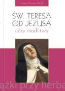 Święta Teresa od Jezusa uczy modlitwy - Tomás Álvarez OCD