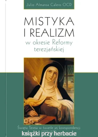 Mistyka i realizm w okresie Reformy terezjańskiej_calero_ksiegarniaksiazkiprzyherbacie.jpg