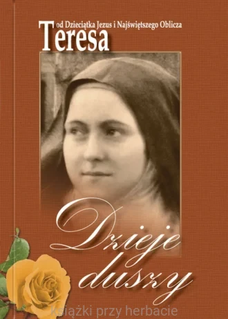 Dzieje duszy_wyd. krytyczne_teresa z lisieux_ksiegarniaksiazkiprzyherbacie.jpg