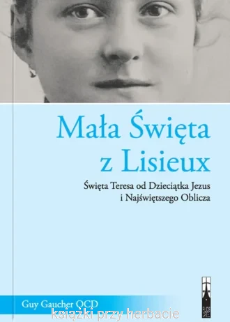 Mała Święta z Lisieux_gaucher_ksiegarniaksiazkiprzyherbacie.jpg