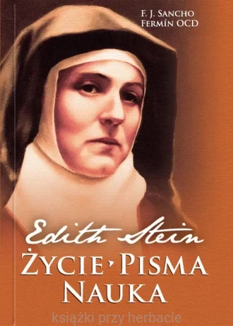 Edyta Stein. Życie – pisma – nauka_fermin_ksiegarniaksiazkiprzyherbacie.jpg