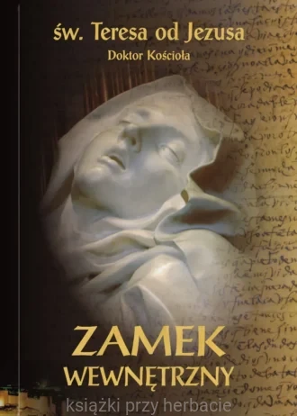 Zamek wewnętrzny_wyd. krytyczne_teresa od jezusa_ksiegarniaksiazkiprzyherbacie.jpg