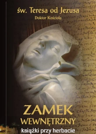 Zamek wewnętrzny_wyd. krytyczne_teresa od jezusa_ksiegarniaksiazkiprzyherbacie.jpg
