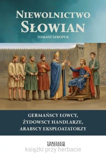 Niewolnictwo Słowian_szkopek_ksiegarniaksiazkiprzyherbacie.jpg