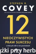 12 nieoczywistych praw sukcesu, o których nikt ci nie powiedział - Stephen R. Covey