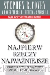 Najpierw rzeczy najważniejsze - Stephen R. Covey, A. Roger Merrill, Rebecca R. Merrill